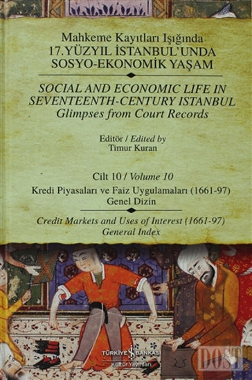 Mahkeme Kayıtları Işığında 17. Yüzyıl İstanbul’unda Sosyo-Ekonomik Yaşam  Cilt 10 / Social And Economic Life In Seventeenth-Century Istanbul  Glimpses From Court Records Volume 10